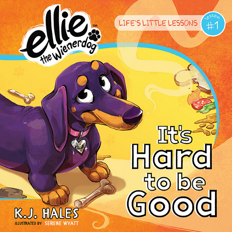 Life's Little Lessons By Ellie the Wienerdog
