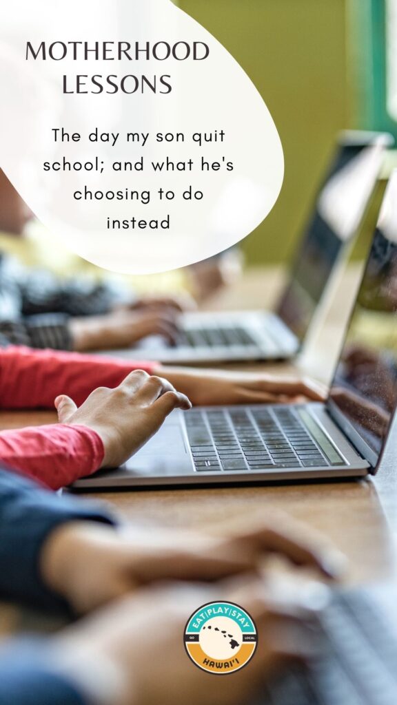 Pinterest pin with an image of children's hands typing away at laptops. There's a white blurb box in the corner with the text Motherhood Lessons: The day my son quit school; and what he's choosing to do instead.